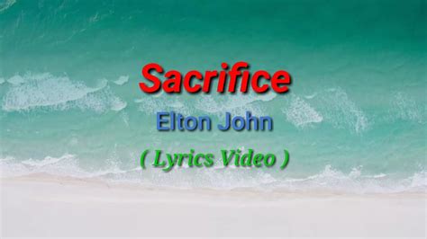 elton john sacrifice songtext